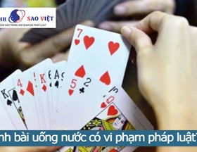 Đánh bài trả tiền uống nước có vi phạm pháp luật?
