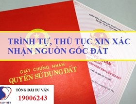 Trình tự, thủ tục xin xác nhận nguồn gốc đất